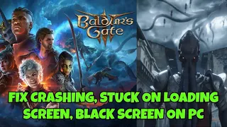 How To Fix Baldur s Gate 3 Crashing at Startup Stuck on Loading Screen Black Screen Error On PC