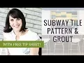 How to Choose Subway Tile - Pattern and Grout Options