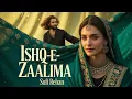 Lagu Ishq-e-Zaalima (عشقِ ظالما) A Sufi Song That Will Heal Your Soul | Soulful Sufi Vibes | Sufi Rehan