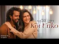 Download Lagu Koi Unko | Nakash Aziz | Karishma T | Meggha | Jigar M | Shantanu D | Latest Hindi Song 2025