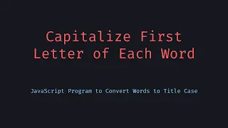 Capitalize First Letter of Every Word in JavaScript Beginner Tutorial
