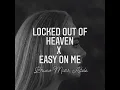 Locked Out Of Heaven X Easy On Me - Bruno Mars, Adele (Tik Tok)
