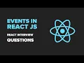Events In React JS React Interview Questions