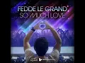 Fedde Le Grand - So Much Love (Original Club Mix)