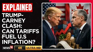 Trump-Carney Trade War: Could Canada’s Tariffs Push Up Prices For Americans? | Trump Tariffs | N18G