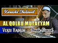 Download Lagu Karaoke Sholawat AL QOLBU MUTAYYAM || Nada Cowok - Versi Hadroh