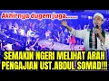 Download Lagu NGERI....!!! BEGINI SEKARANG PENGAJIAN UST.ABDUL SOMAD!!!!