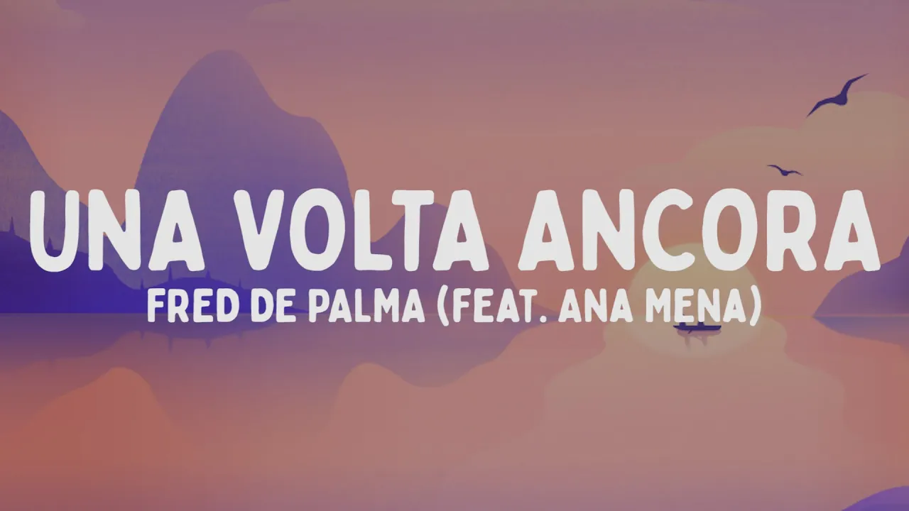 Fred De Palma - Una volta ancora (feat. Ana Mena) [Testo/Lyrics]