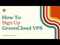 How To Sign Up for GreenCloud VPS