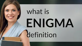 Enigma meaning of ENIGMA