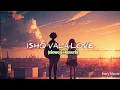Download Lagu Ishq Wala Love || Spring Reverb || Remix Song || Every Minute Lofi