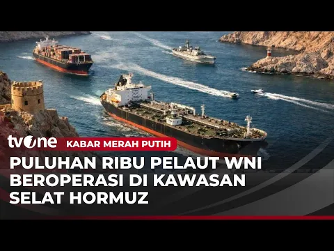 Kemenlu RI Pantau Ratusan ABK WNI di Selat Hormuz
