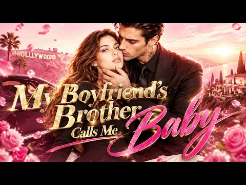 My Boyfriend’s Brother Calls Me Baby Episode 4