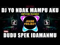 Download Lagu DJ YO NDAK MAMPU AKU DUDU SPEK IDAMANMU REMIX VIRAL TIKTOK TERBARU 2022 INFONE MASEH NINU NINU