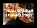 Download Lagu TINGGAL KENANGAN CARAMEL