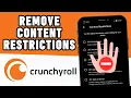 How to Remove Content Restrictions on Chrunchyroll