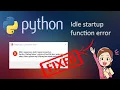 How to fix Python IDLE startup failure in 2 Steps