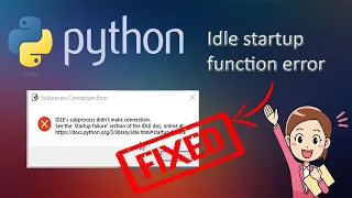 How to fix Python IDLE startup failure in 2 Steps