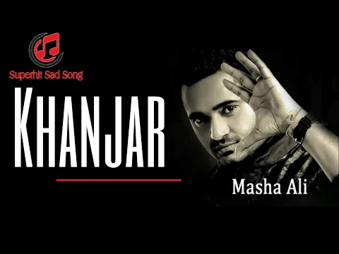 Download MP3 Khanjar Masha ali full song punjabi sad songs by superhit sad song.