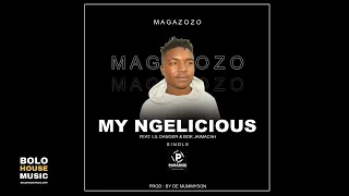 magazozo my ngelicious feat lil danger u0026 bok jamaicah official audio