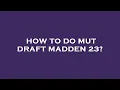 How to do mut draft madden 23