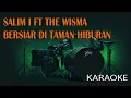Download Lagu Salim I Ft The Wisma Bersiar Di Taman Hiburan Karaoke