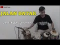 Download Lagu Jalan Datar - cinta bawa duka rindu balas dendam (cover kendang) versi koplo jaranan