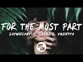 Download Lagu SayWeCanFly - For The Most Part (Lyrics) with Sadbois \u0026 VNDETTA