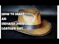How to Make an Indiana Jones Leather Hat DIY - Tutorial and Pattern Download