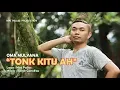 OMA MULYANA - TONG KITU AH (HDV)