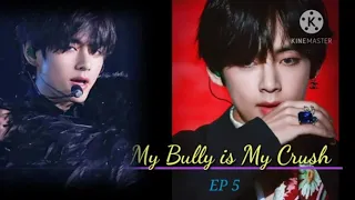 Download My Bully is My Crush//Ep: 5 💜Tae ff MP3