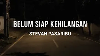 Download Stevan Pasaribu - Belum Siap Kehilangan | Lirik | ( Cover By : Ivena Adira ) MP3