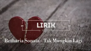 Download Betharia Sonata - Tak Mungkin Lagi :-( (lirik) MP3