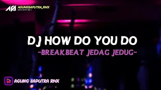 dj how do you do breakbeat x melody mengkane 