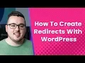 How To Create Redirects With WordPress