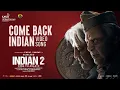 Download Lagu Indian 2 - Come Back Indian Video Song | Kamal Haasan | Shankar | Anirudh | Subaskaran | Lyca