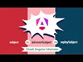 Subject vs ReplaySubject vs BehaviorSubject Differences for Interviews Angular Interview Concepts