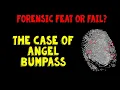 Forensic Feat or Fail The Case of Angel Bumpass
