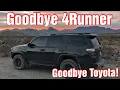 Why I Sold My 5th Gen 4Runner AND Why I m Leaving Toyota