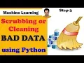 Scrubbing or Cleaning Bad data in Data Science Python - Step 3 Data Munging in Machine Learning