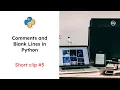 Python Comments and blank lines