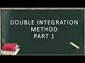 DOUBLE INTEGRATION METHOD PART 1 HOW TO SOLVE DEFLECTIONS OF BEAMS STREMA
