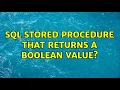 SQL stored procedure that returns a boolean value