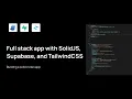 How to create a full stack app with SolidJS Supabase and TailwindCSS