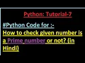 Python Tutorial-7 for Beginners Prime Number in Python WAP to check prime number in hindi