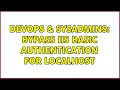 DevOps SysAdmins Bypass IIS Basic Authentication for localhost