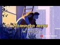 Lagu Hamnava Mere - lofi version (slowed \u0026 reverb ) | use 🎧 | #lofi #hamnavamere |Heart mixer