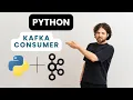 Python Kafka Consumer Tutorial