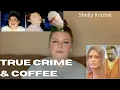 True Crime Coffee Shelly Knotek