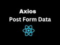Axios Post Form Data Post Form Data using Axios with React JS